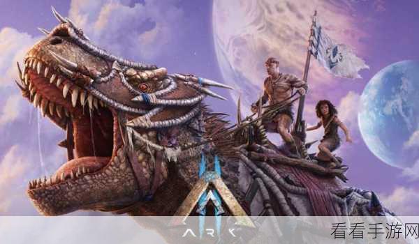 方舟手游风靡全球，揭秘亿万玩家的奇幻之旅