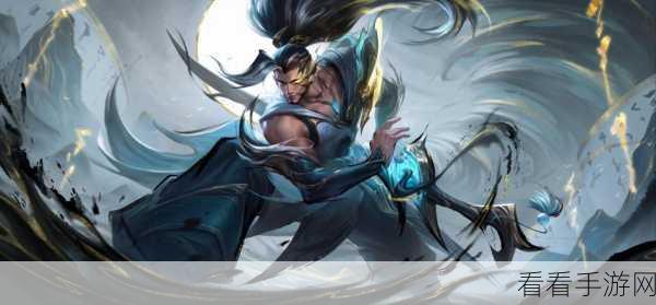 独家秘籍！轻松获取 LOL 手游兰亭墨韵系列皮肤攻略