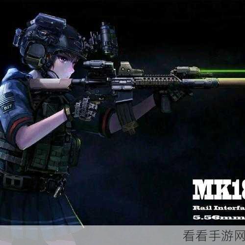 mk18cqbr少女前线：重燃战火，MK18CQBR少女前线的荣耀之路